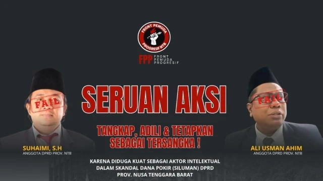Seruan Aksi FPP NTB. Tangkap, Adili dan Tetapkan Suhaimi dan Ali Usman Ahim Sebagai Tersangka